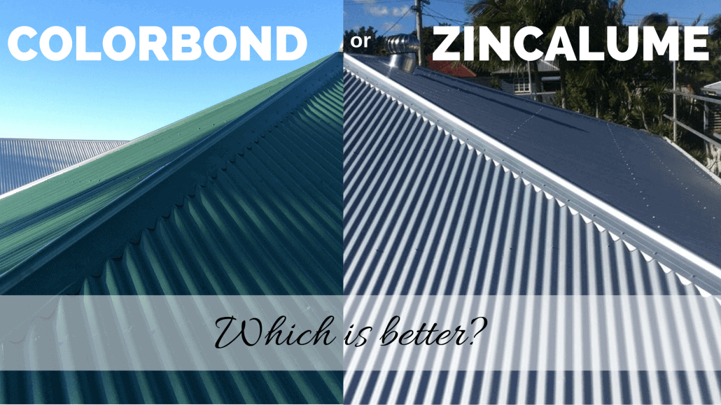 Zincalume Vs Colorbond - Which Material Is Right For Your Roof?